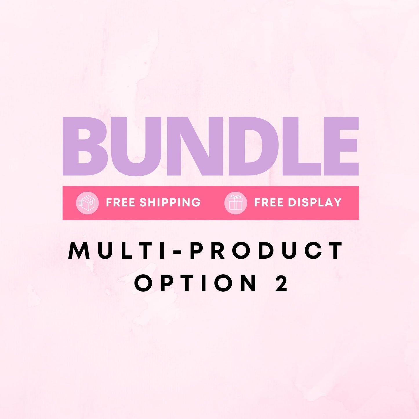Bundle - Multi-Product Option 2 (Live April 1)