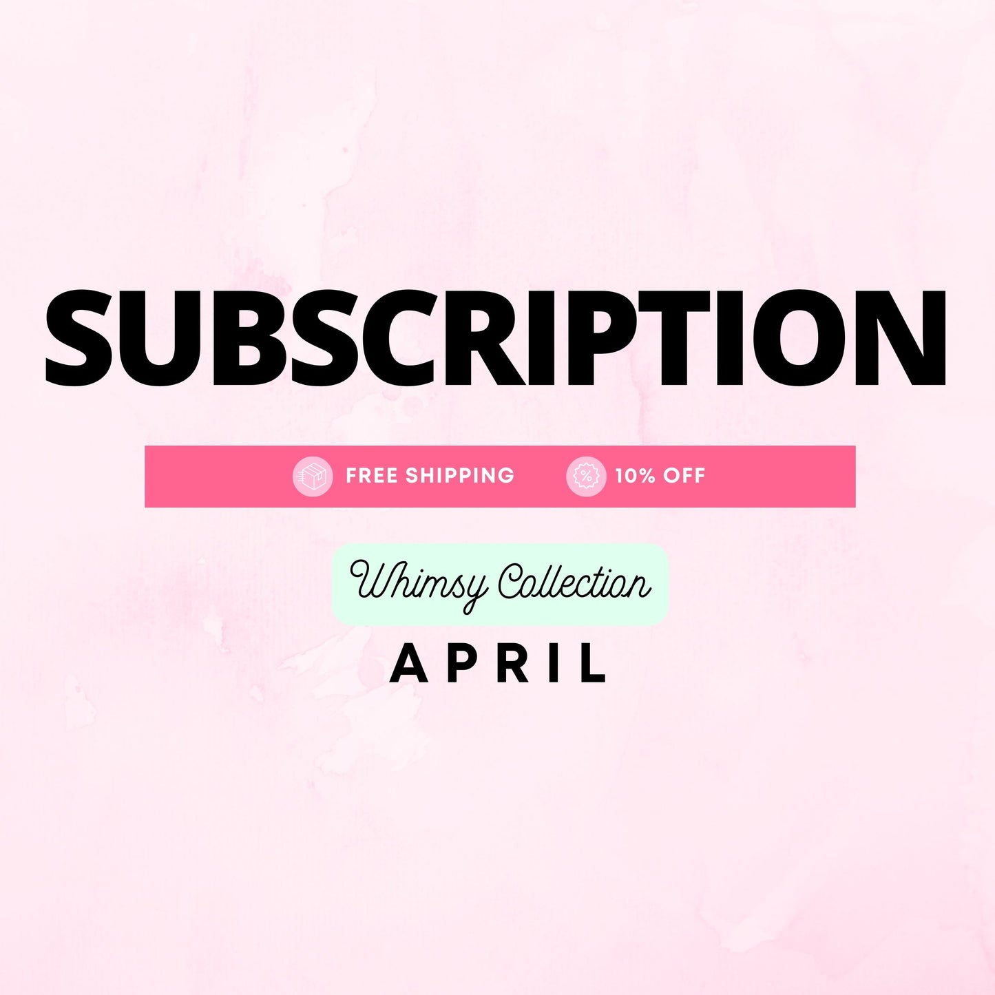 Subscription D - April - Whimsy