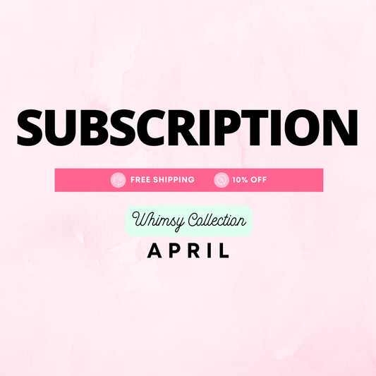 Subscription D - April - Whimsy