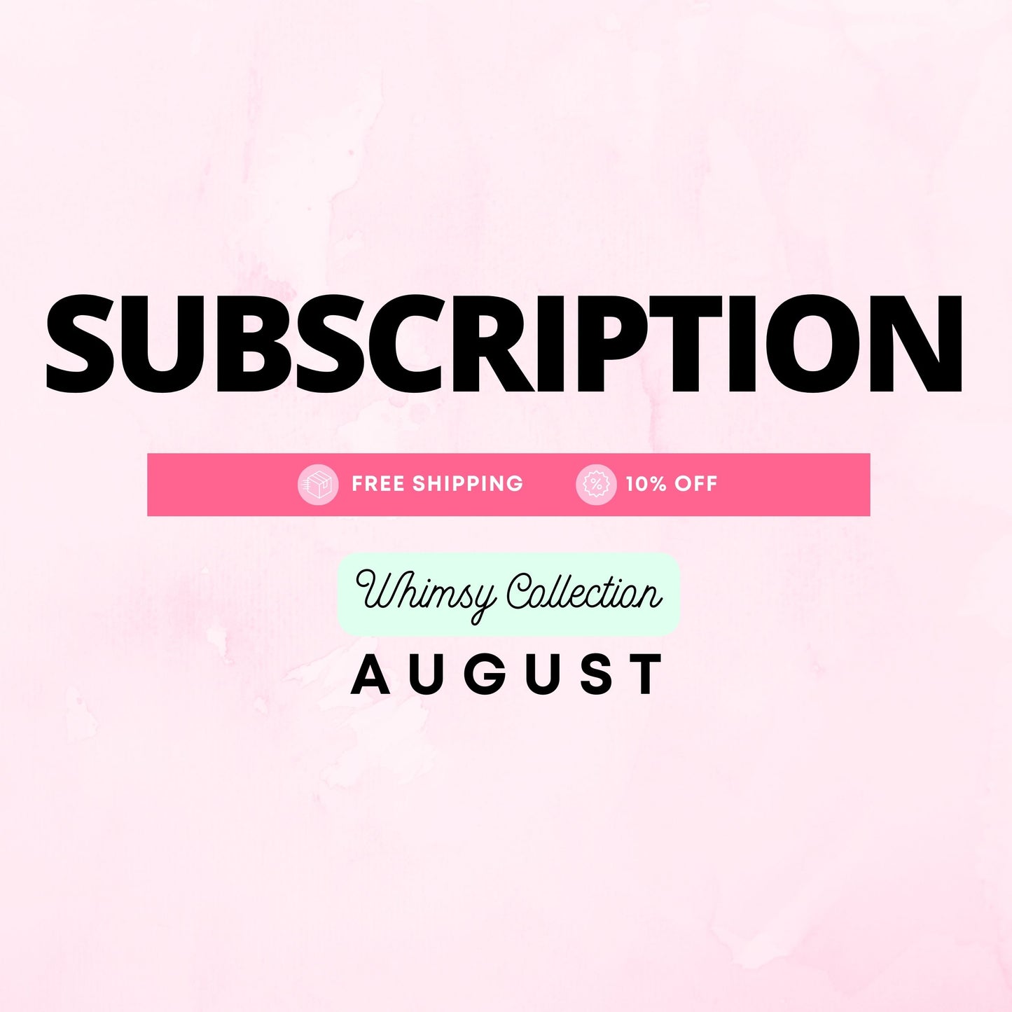 Subscription H - August - Whimsy