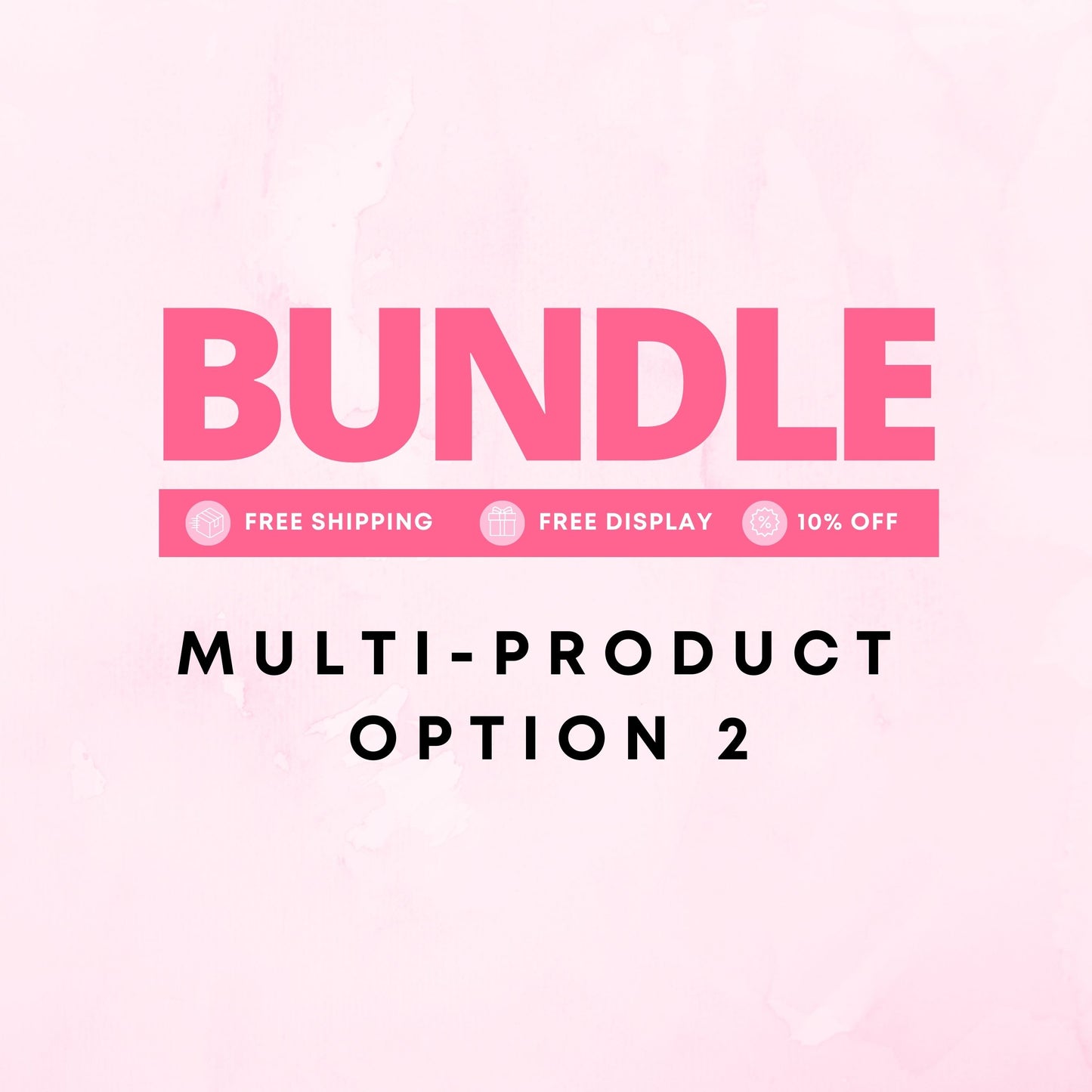 Bundle - Multi-Product - Option 2