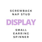 Display - Small Screwback Nap Stud Spinner - $35