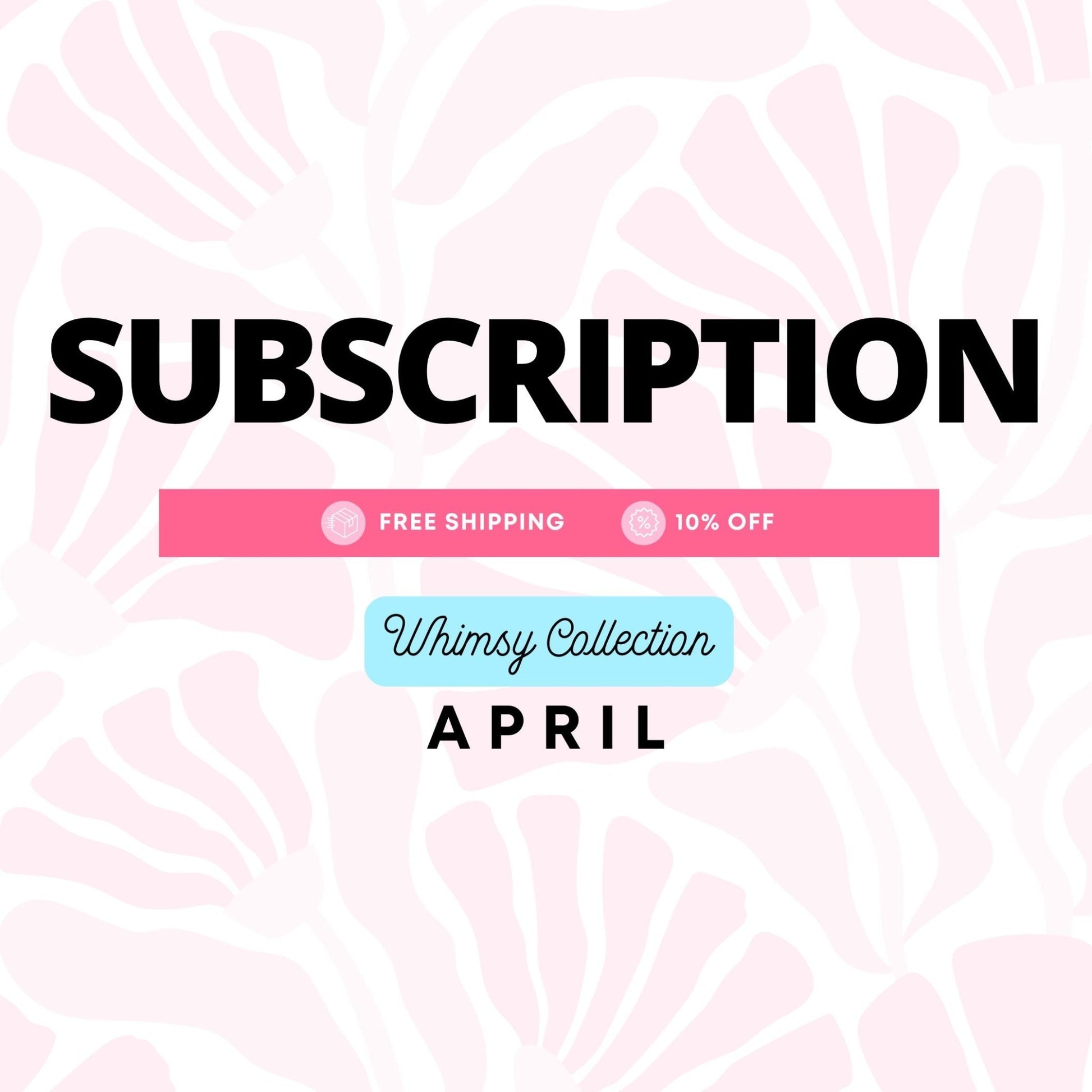 Subscription D - April - Whimsy - LINNY CO Wholesale